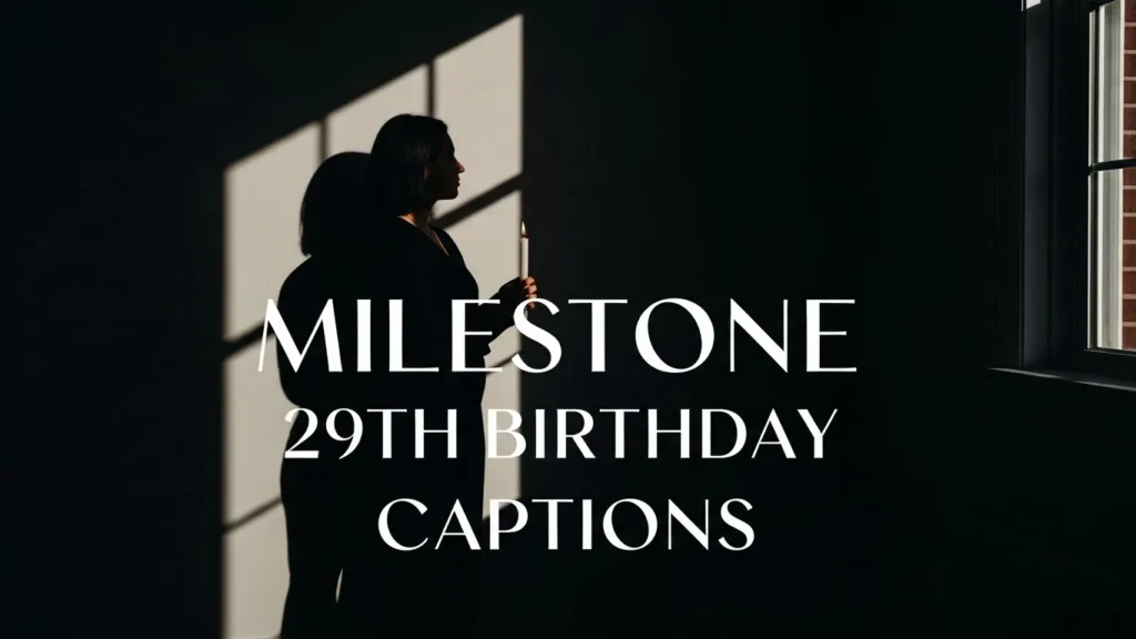 Milestone 29th Birthday Captions