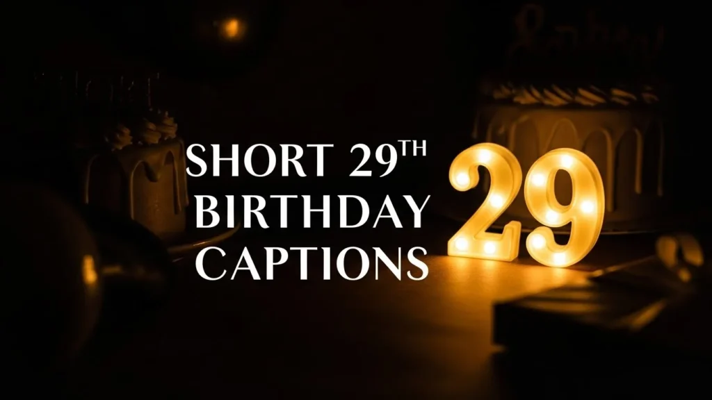 Short 29th Birthday Captions