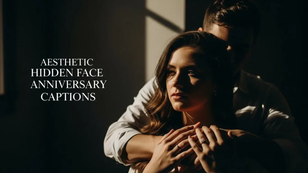 Aesthetic Hidden Face Anniversary Captions