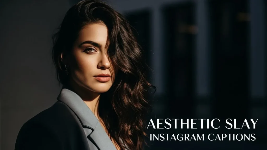 Aesthetic Slay Instagram Captions