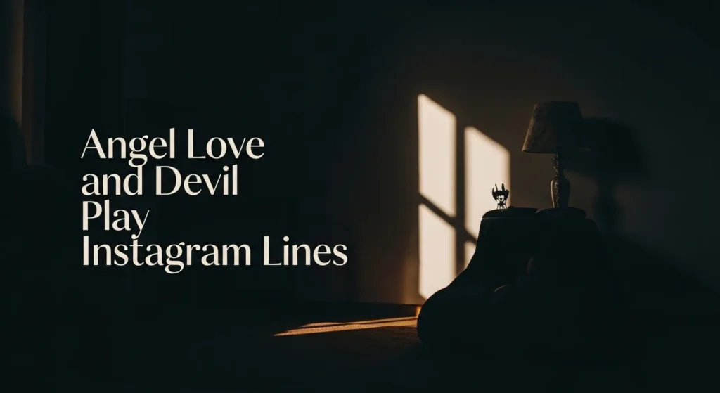 Angel Love and Devil Play Instagram Lines