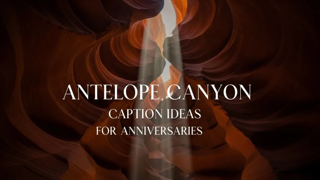 Antelope Canyon caption ideas for anniversaries
