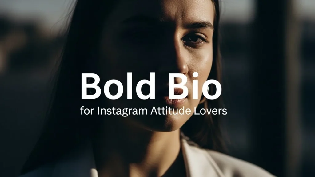 Bold Bio for Instagram Attitude Lovers