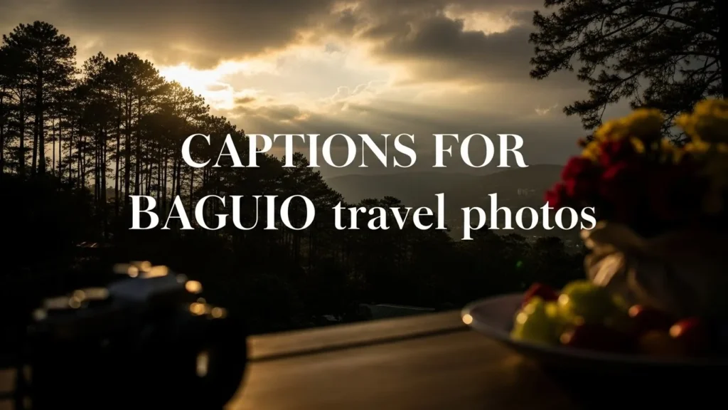 Captions for Baguio travel photos
