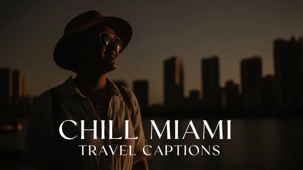 Chill Miami Travel Captions