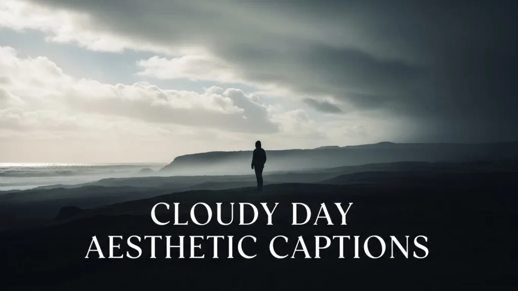 Cloudy Day Aesthetic Captions