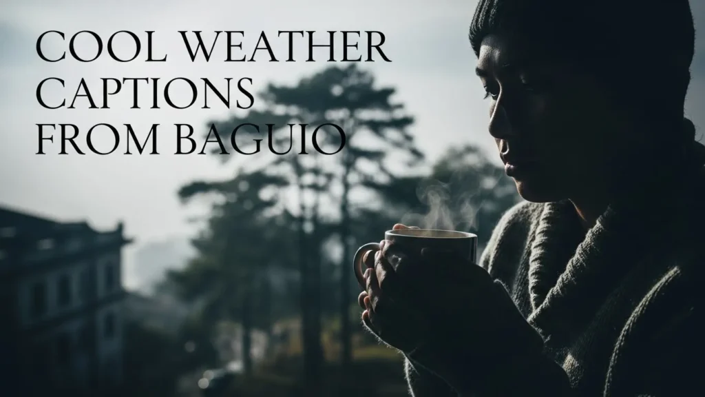 Cool weather captions from Baguio