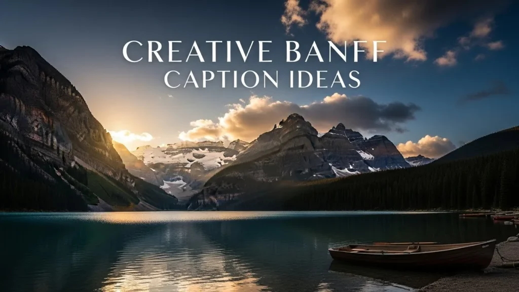 Creative Banff Caption Ideas