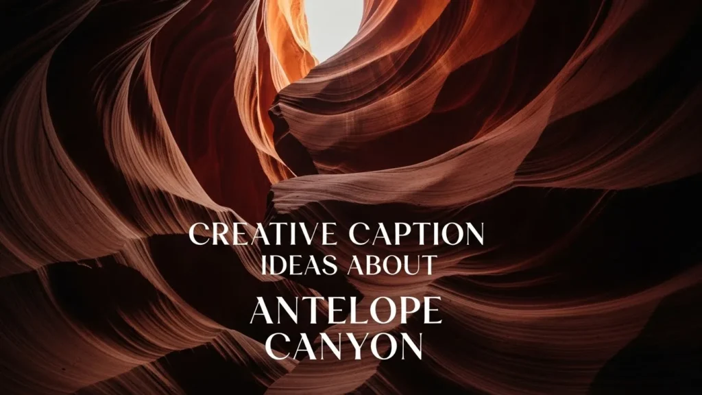 Creative caption ideas about Antelope Canyon