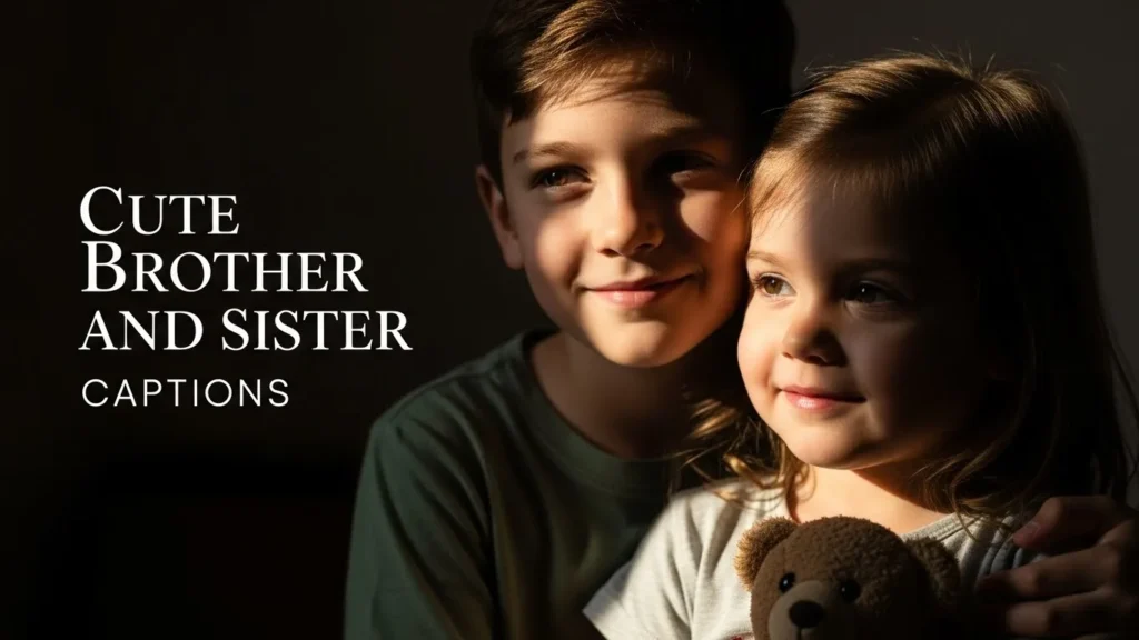 Cute Brother and Sister Captions