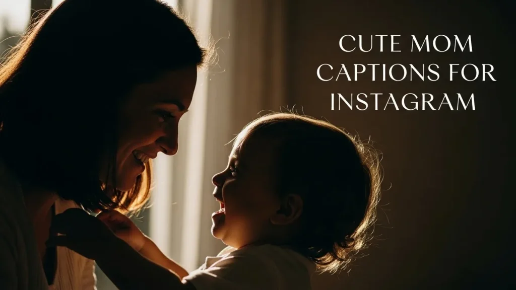 Cute Mom Captions for Instagram