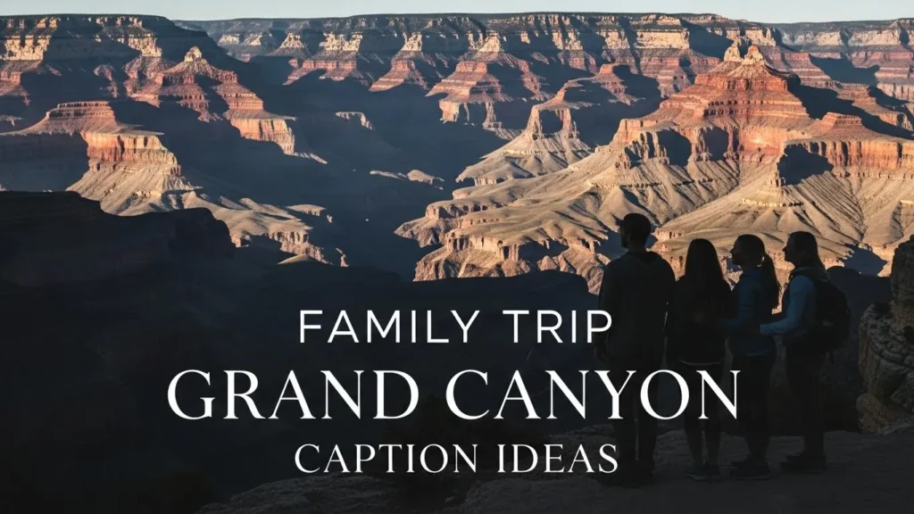 Family Trip Grand Canyon Caption Ideas