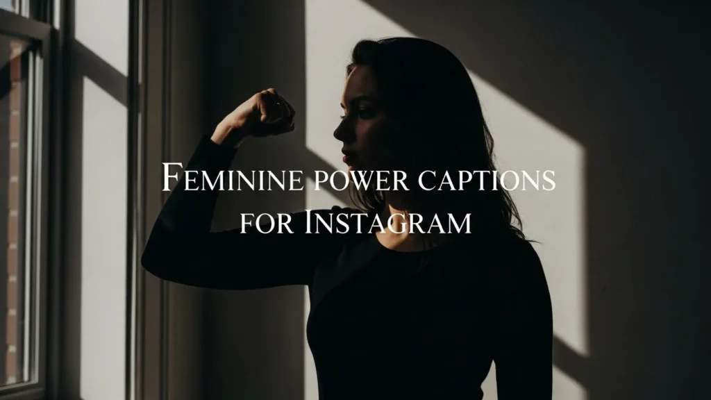 Feminine power captions for Instagram