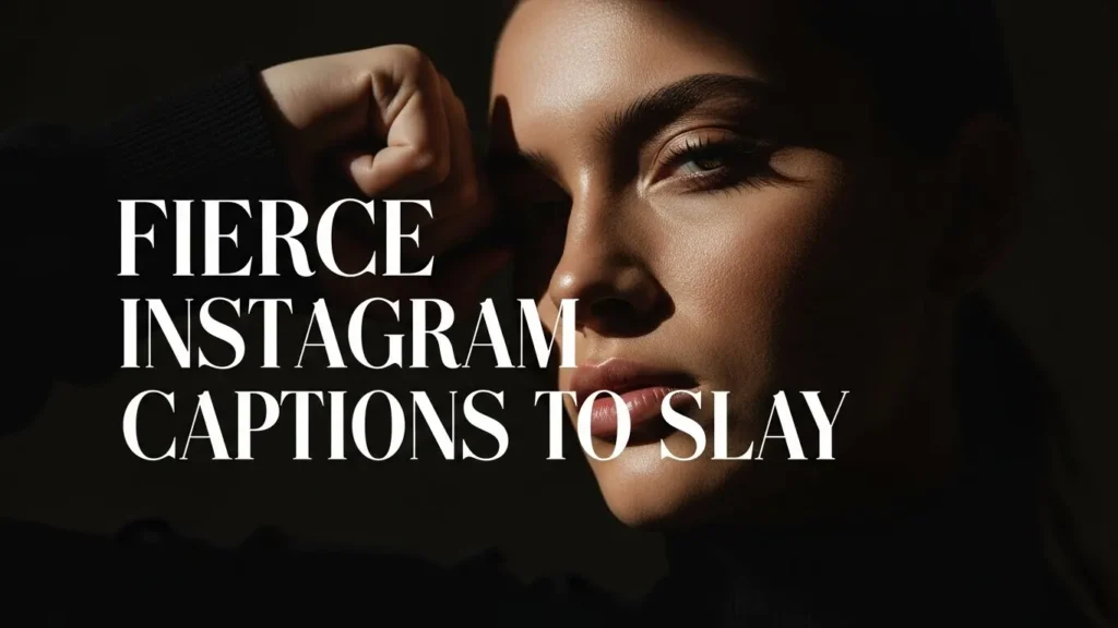 Fierce Instagram Captions to Slay