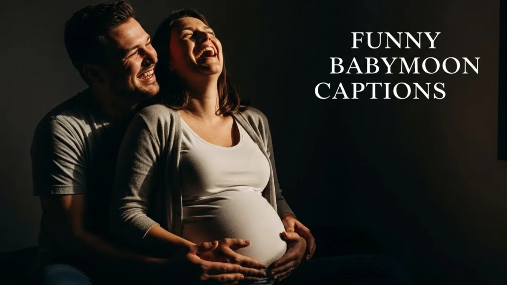 Funny Babymoon Captions