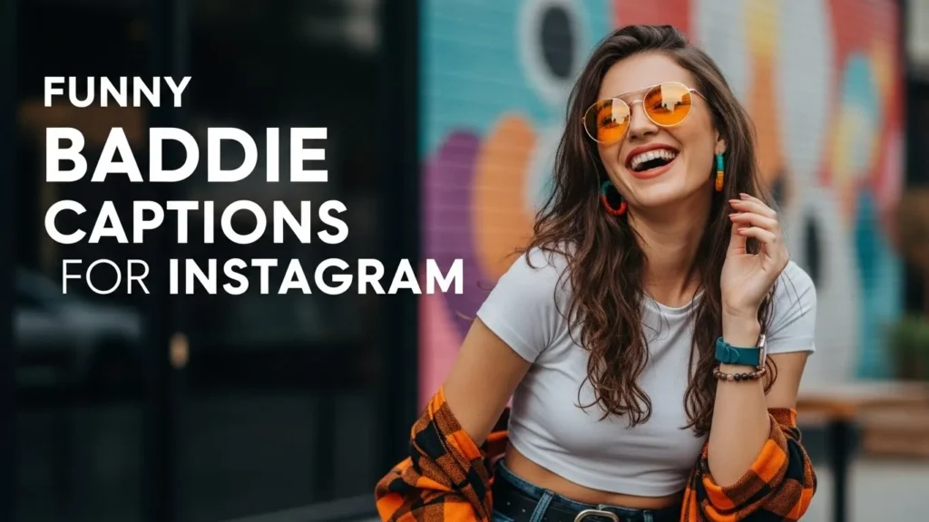 Funny Baddie Captions for Instagram