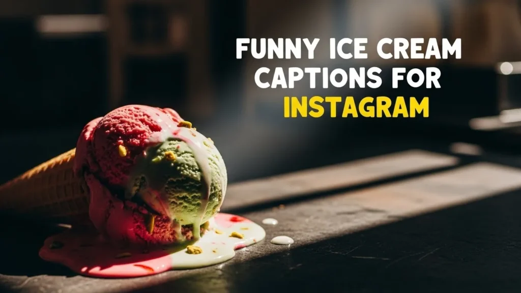 Funny Ice Cream Captions for Instagram