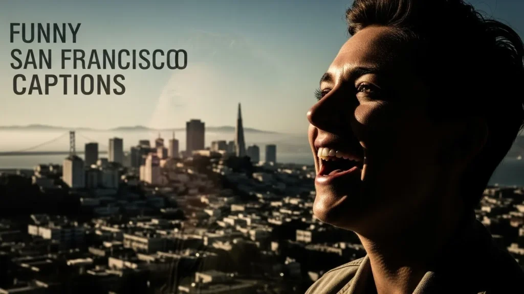 Funny San Francisco Captions