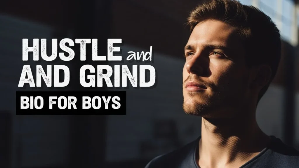 Hustle and Grind Bio for Boys