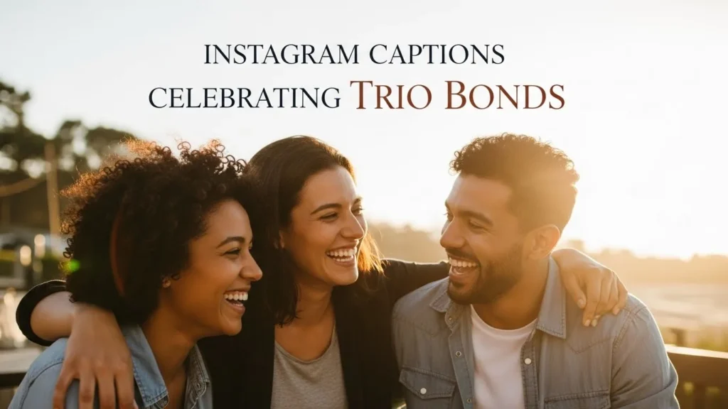 Instagram Captions Celebrating Trio Bonds