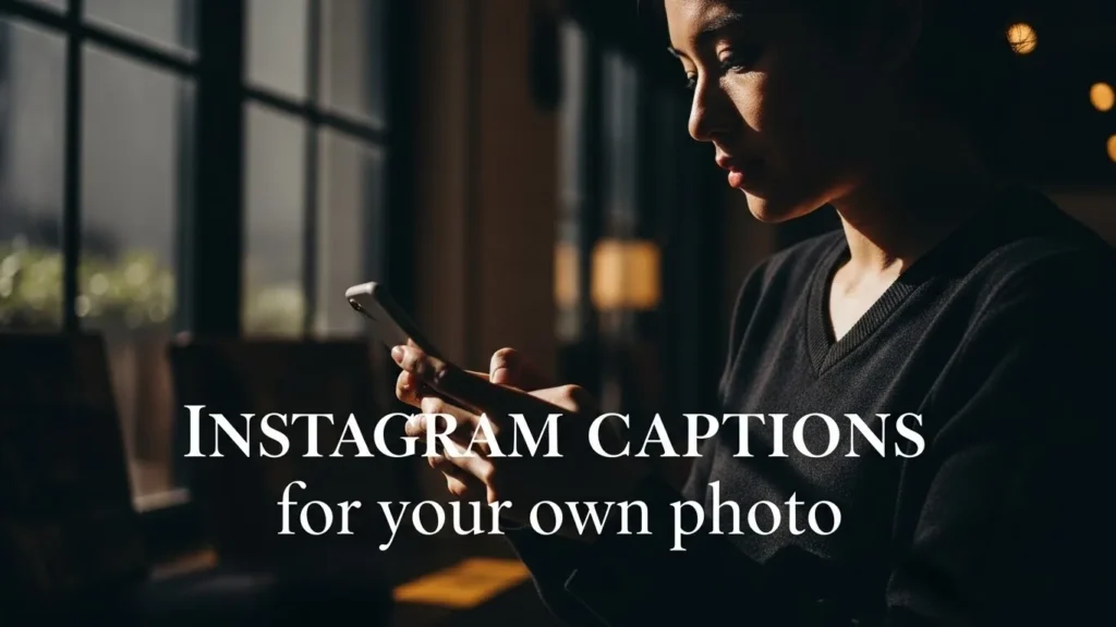 Instagram captions for your own photo