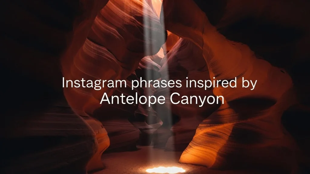 Instagram phrases inspired by Antelope Canyon