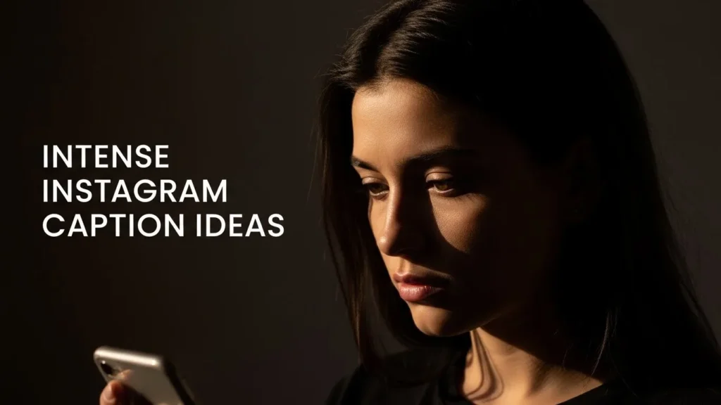 Intense Instagram Caption Ideas