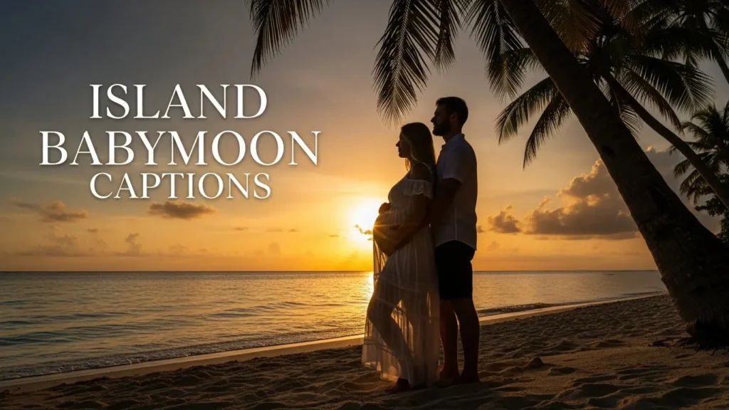 Island Babymoon Captions