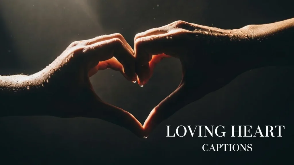 Loving Heart Captions