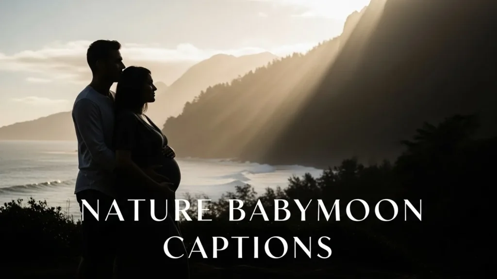 Nature Babymoon Captions