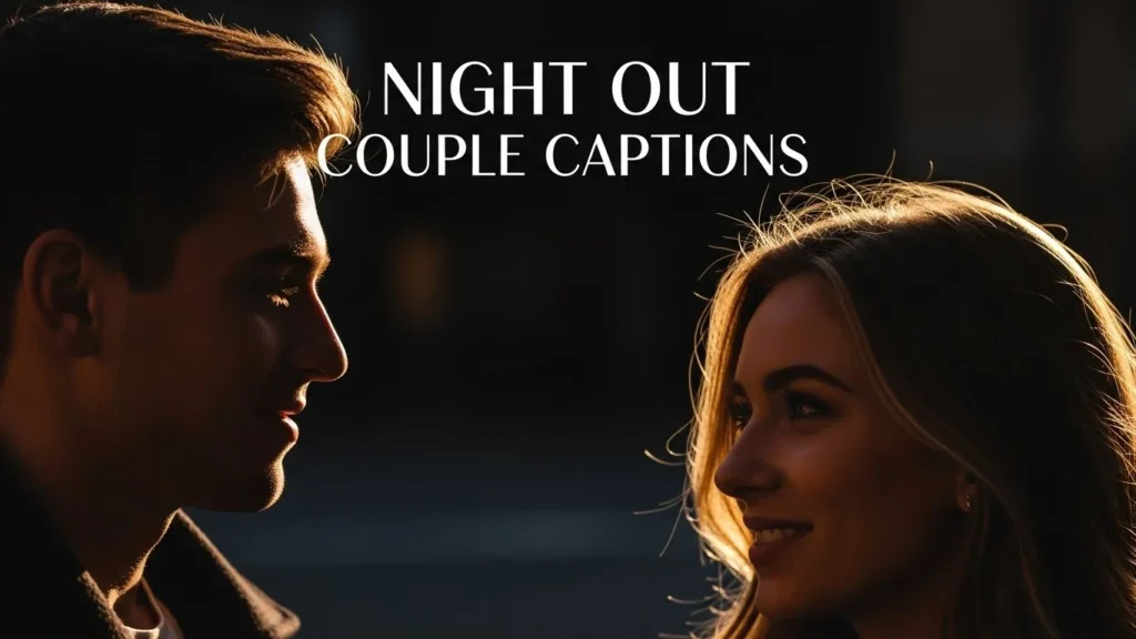 Night Out Couple Captions