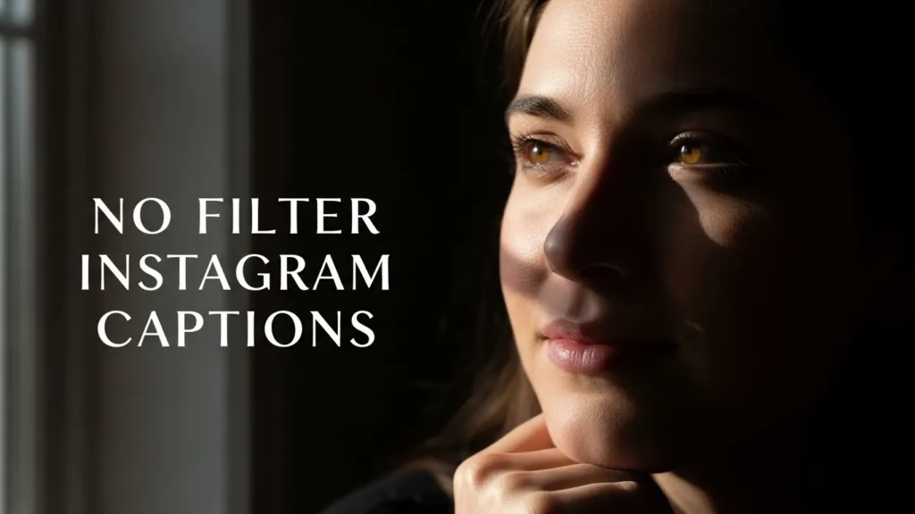 No Filter Instagram Captions