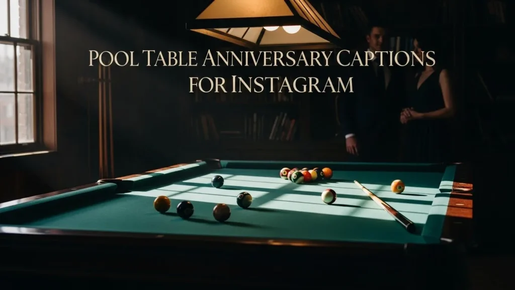 Pool Table Anniversary Captions for Instagram