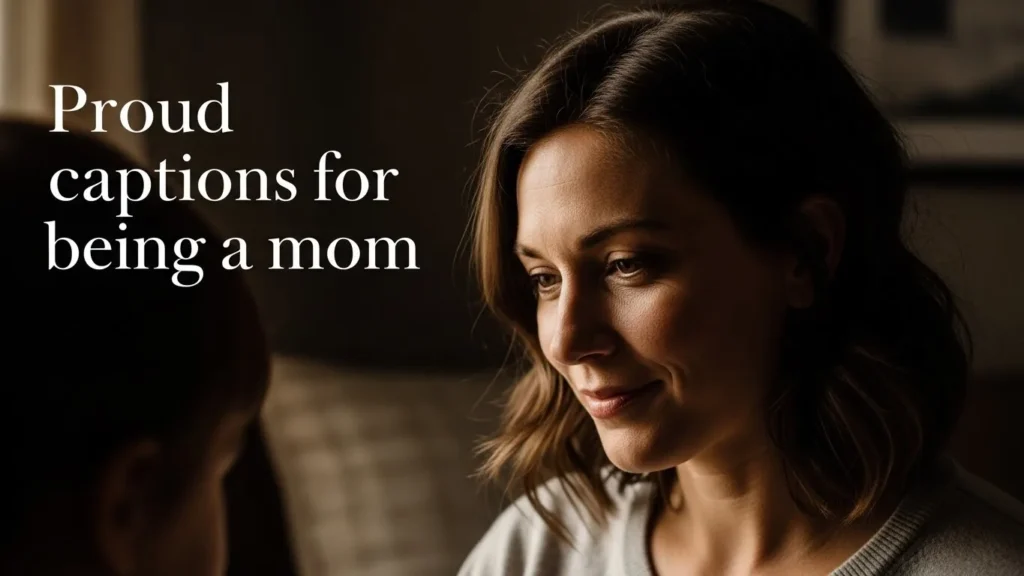 Proud captions for being a mom