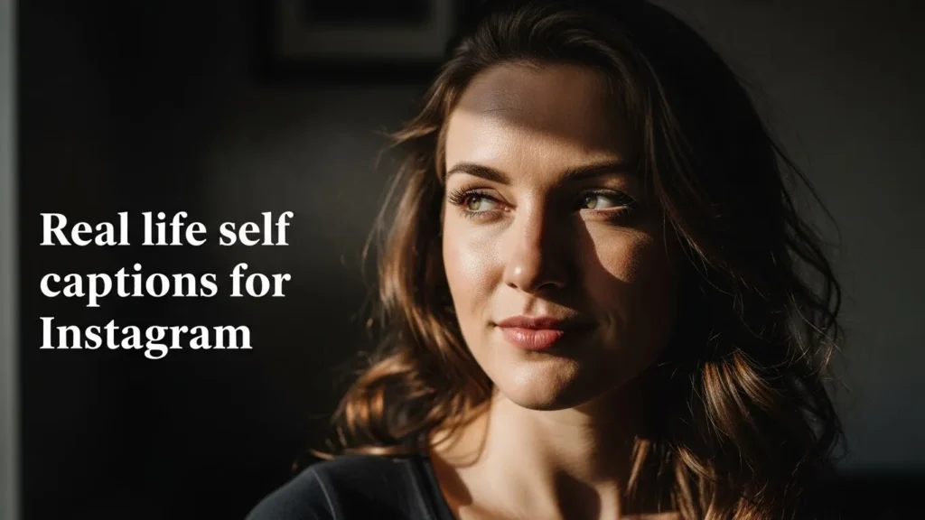 Real life self captions for Instagram