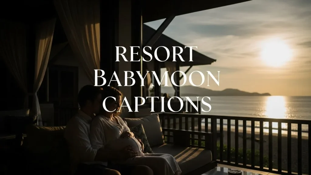 Resort Babymoon Captions