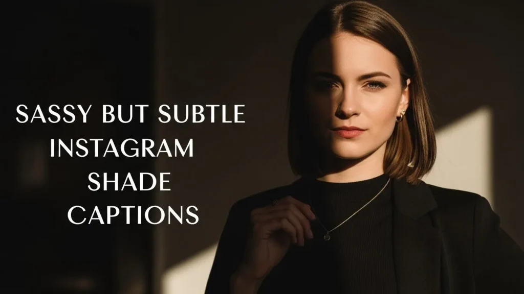 Sassy but Subtle Instagram Shade Captions