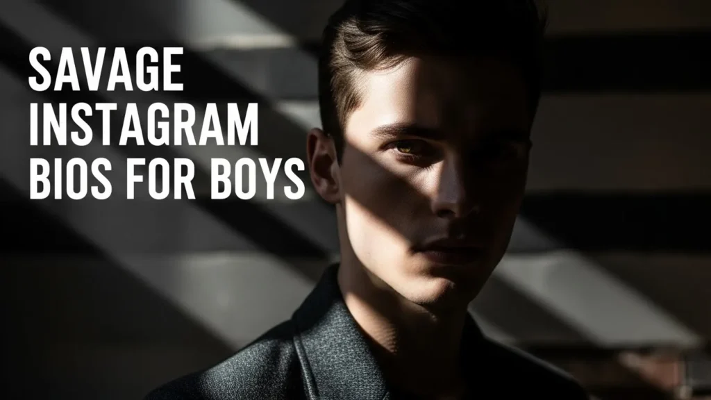Savage Instagram Bios for Boys