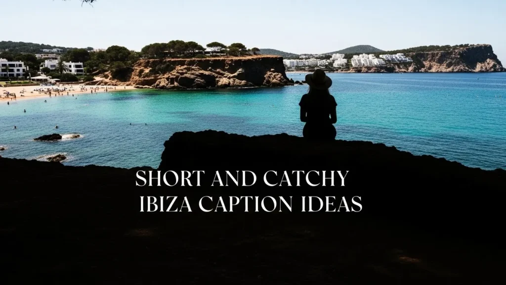 Short and Catchy Ibiza Caption Ideas