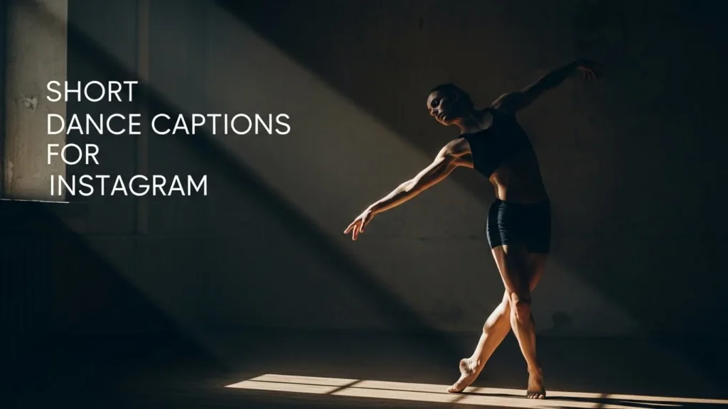 Short Dance Captions for Instagram