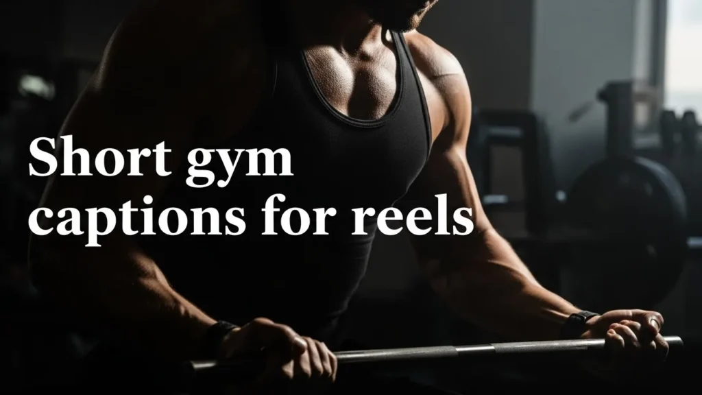 Short gym captions for reels