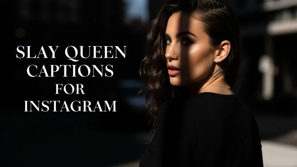 Slay Queen Captions for Instagram