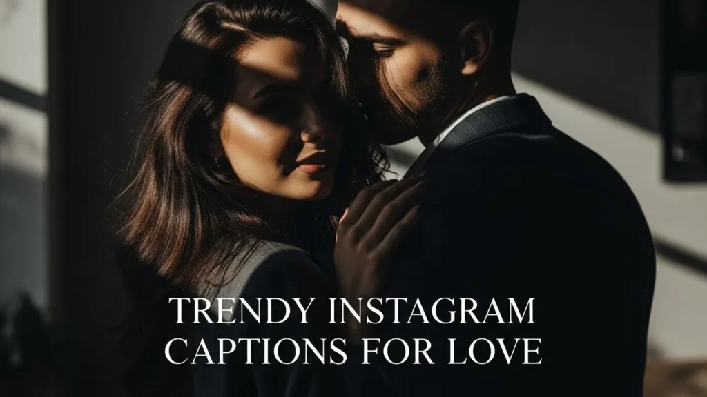 Trendy Instagram Captions for Love