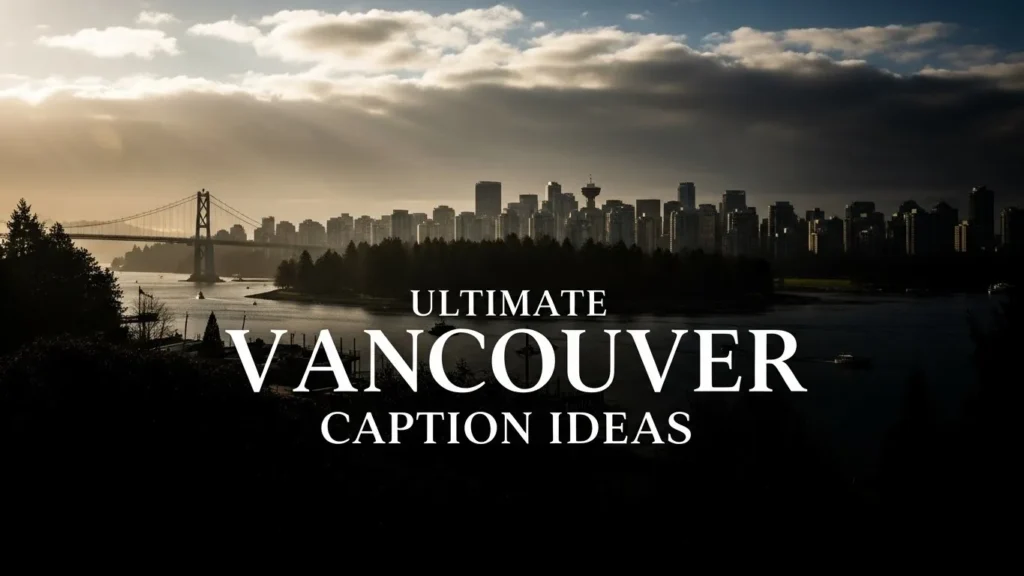 Ultimate Vancouver Caption Ideas