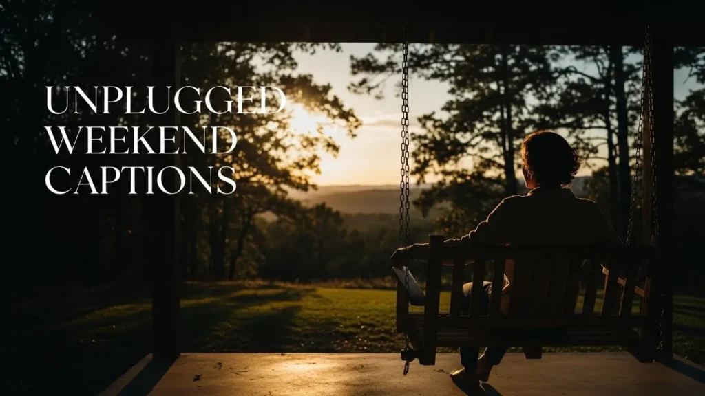 Unplugged Weekend Captions