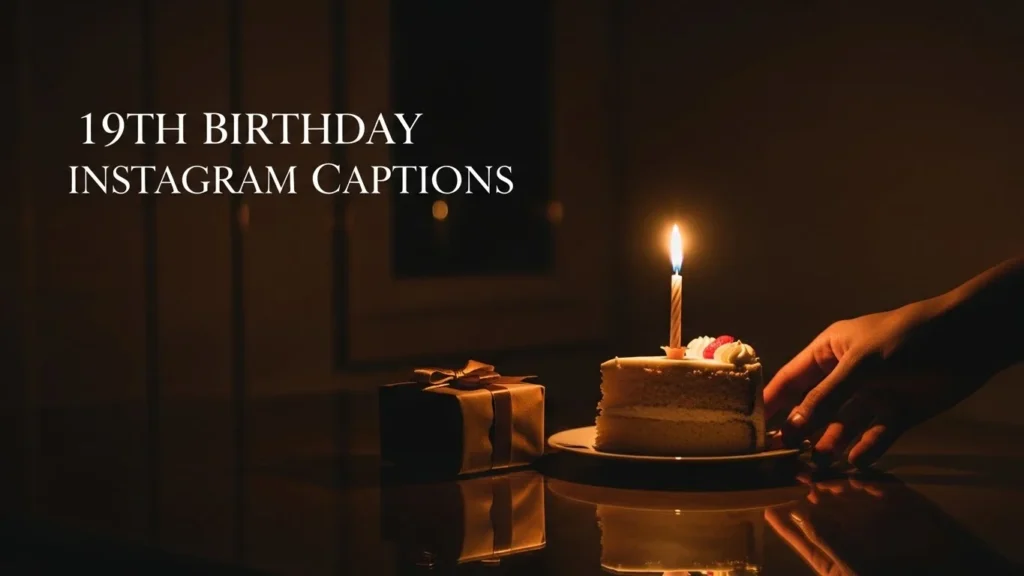 19th Birthday Instagram Captions