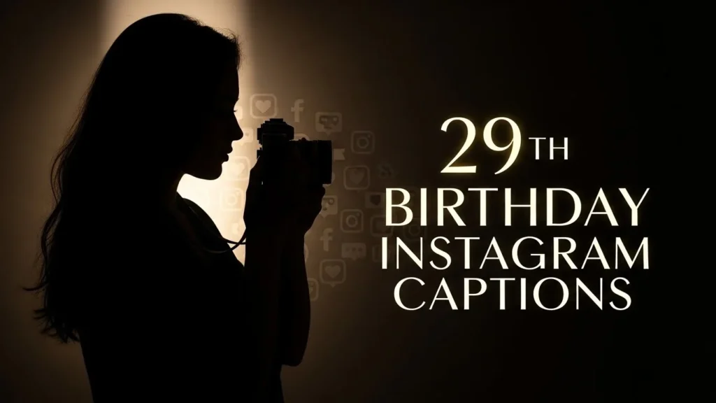 29th Birthday Instagram Captions