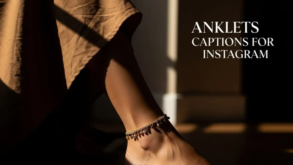 Anklets Captions for Instagram