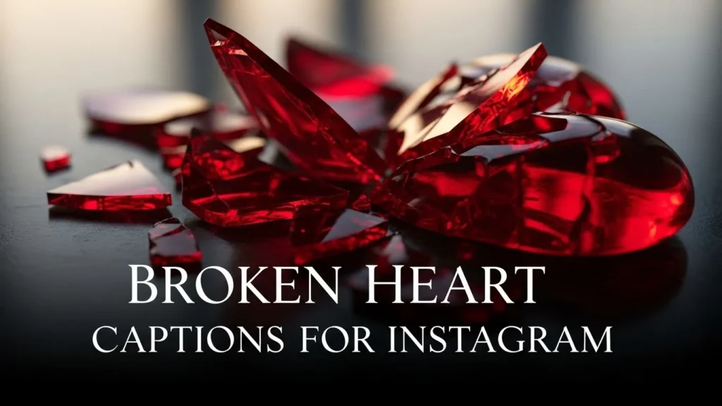 Broken Heart Captions for Instagram