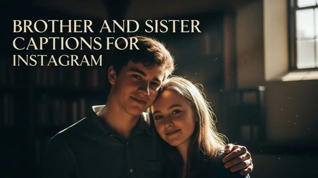 Brother and Sister Captions for Instagram